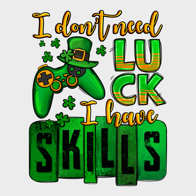St. Patrick's I Don't Need Luck I Have Skills Urban Hoodie by OliviaCreatesArt | Teevron