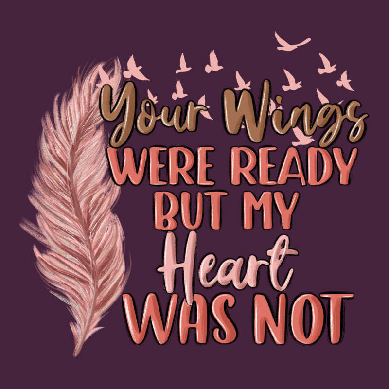 Your Wings Were Ready But My Heart Was Not Long Sleeve Tee by MaliasSmallBusiness | Teevron
