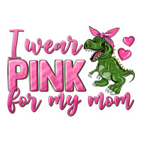 I Wear Pink For My Mom | Teevron