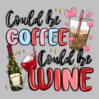 Could Be Coffee Could Be Wine Long Sleeve Tee | Teevron