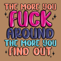 The More You Fuck Around The More You Find Out Long Sleeve Tee | Teevron