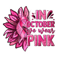 In October We Wear Pink Sunflower | Teevron