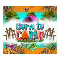 born to camp | Teevron