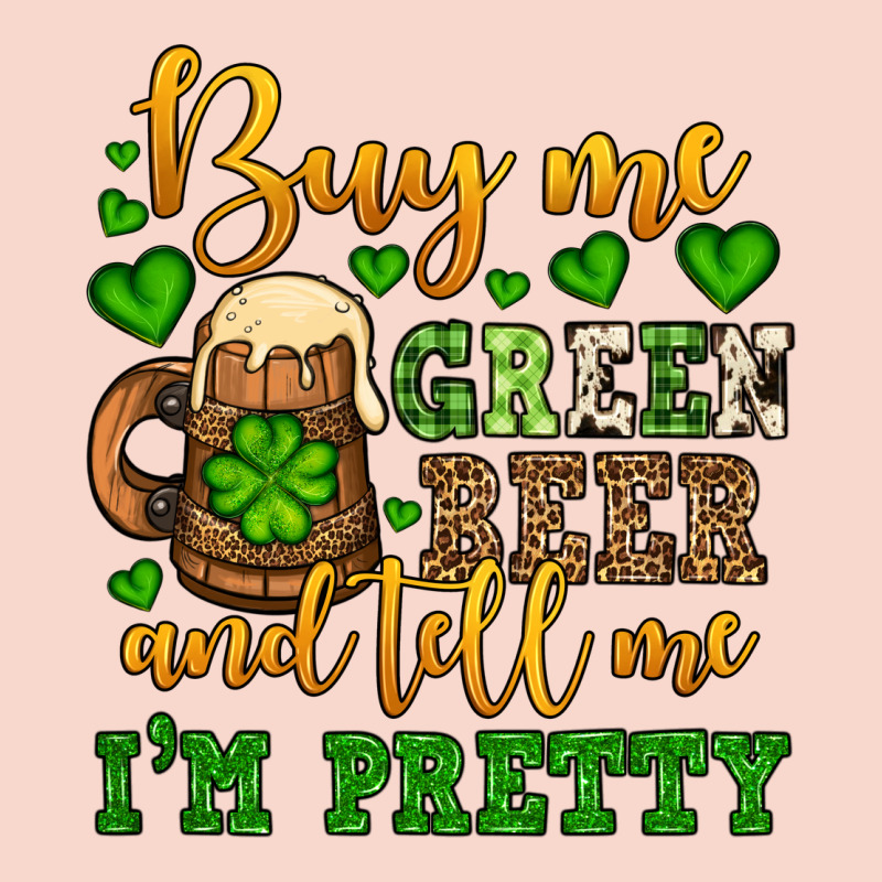 Buy Me Green Beer And Tell Me I'm Pretty Urban Hoodie by OliviaCreatesArt | Teevron
