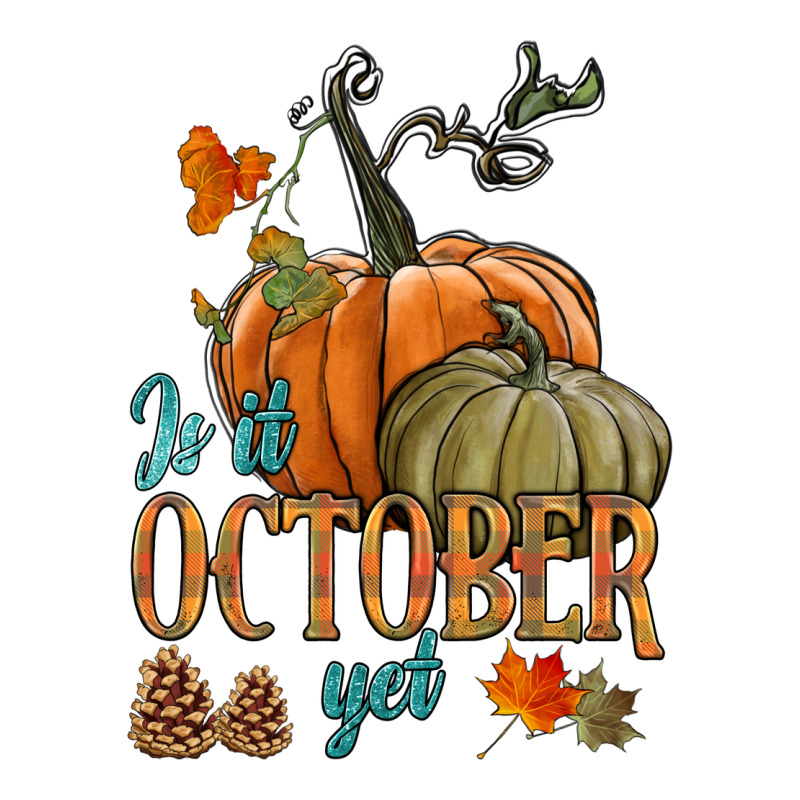 Is It October Yet Premium Tee by HRA Design Shop | Teevron