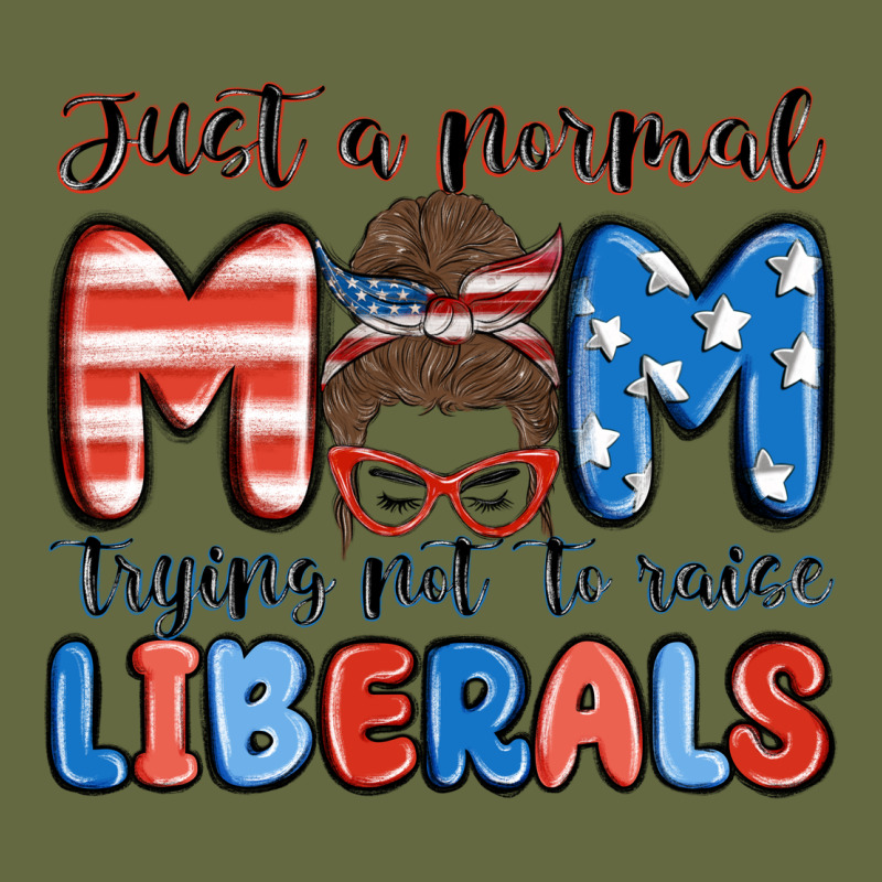 Just A Normal Mom Trying Not To Raise Liberals Long Sleeve Tee by MaliasSmallBusiness | Teevron
