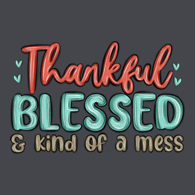 Thankful Blessed And Kind Of A Mess Long Sleeve Tee by MaliasSmallBusiness | Teevron