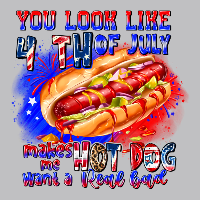 You Look Like 4th Of July Makes Me Hot Dog Want A Classic Tee by CowhideDigitalArt | Teevron