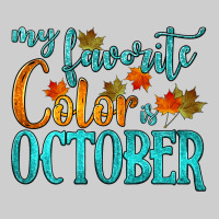 My Favorite Color Is October Premium Tee | Teevron