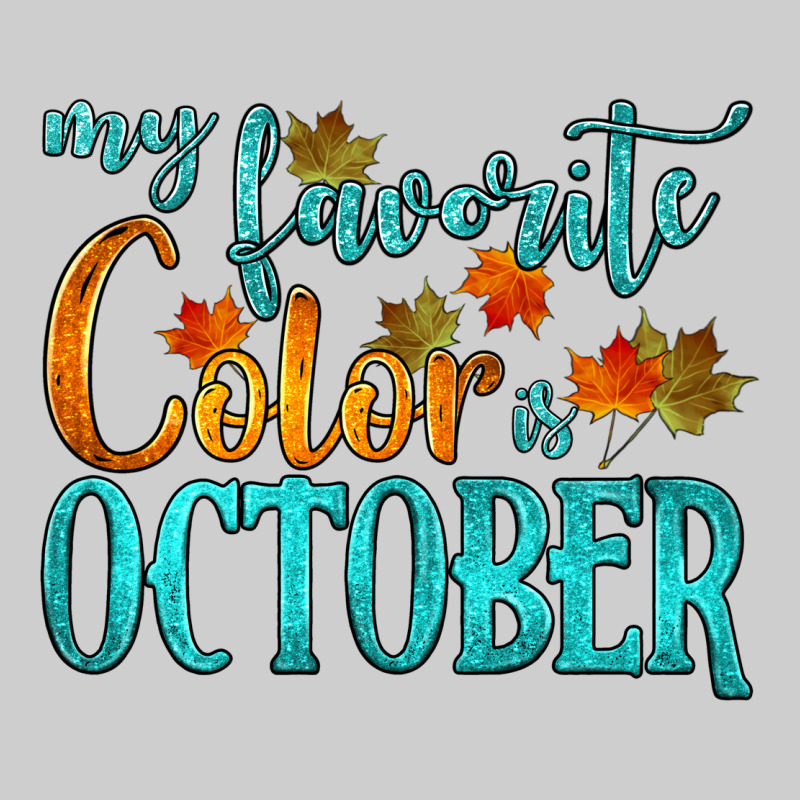 My Favorite Color Is October Premium Tee by HRA Design Shop | Teevron