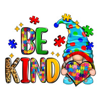 be kind autism gnome | Teevron