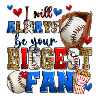 i will always be your biggest fan baseball | Teevron