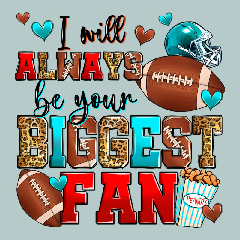 I Will Always Be Your Biggest Fan American Footbal Heavy Core Tee by Zillion Design Studio | Teevron