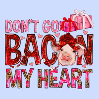 Dont Go Bacon My Heart Urban Heavy Tee | Teevron