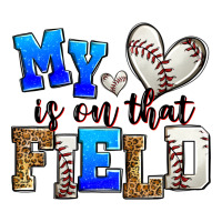 my heart is on that field baseball | Teevron