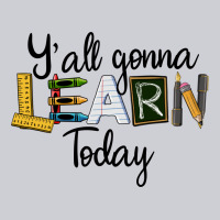 Y'all Gonna Learn Today Heavyweight Sweatshirt | Teevron