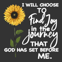 I Will Choose To Find Joy In The Journey That God | Teevron