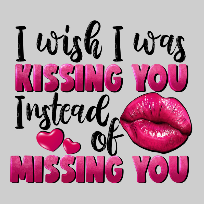 I Wish I Was Kissing You Instead Of Missing You Premium Tee by FaDigitalArtStudio | Teevron
