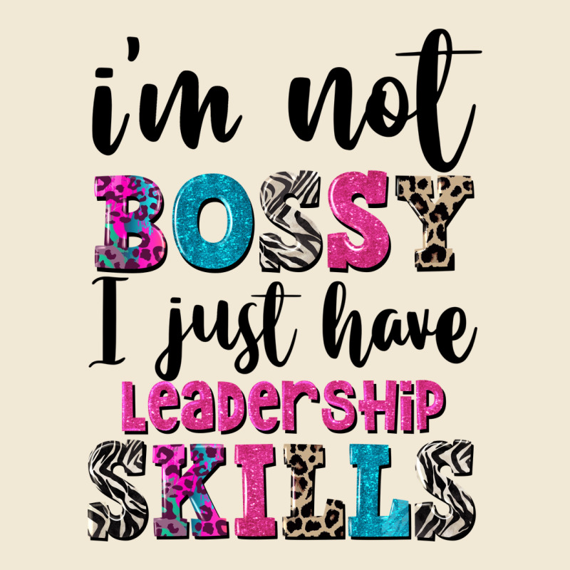 ı'm Not Bossy ı Just Have Leadership Skills Premium Tee by FaDigitalArtStudio | Teevron