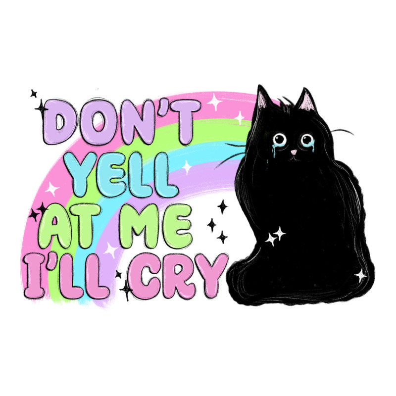 Dont Yell At Me Ill Cry Long Sleeve Tee by MaliasSmallBusiness | Teevron