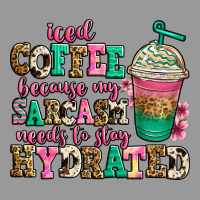 Iced Coffee Because My Sarcasm Needs To Stay Hydra Vintage Hoodie | Teevron