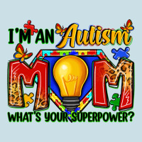 I'm An Autism Mom What's Your Superpower Ladies Tee | Teevron