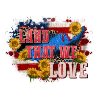 Land that we love 4th of july | Teevron