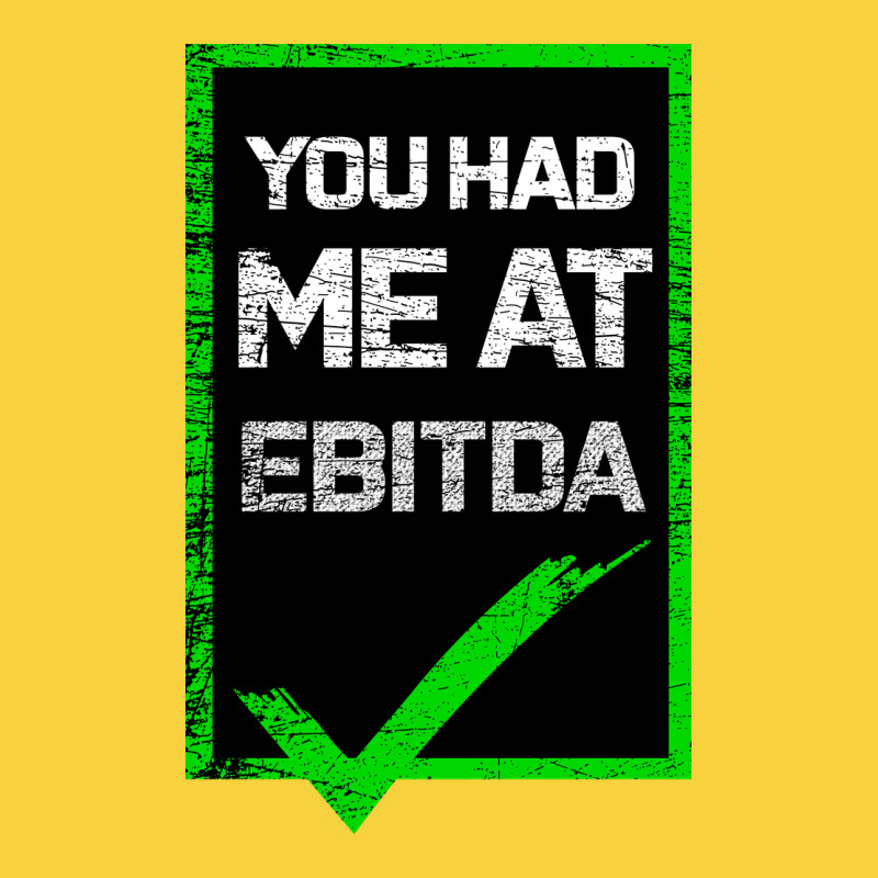 You Had Me At Ebitda Premium Sweatshirt by Bettercallsaul | Teevron