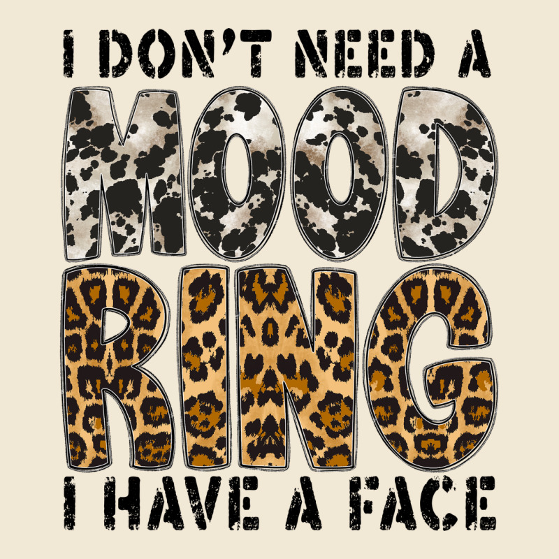 I Dont Need A Mood Ring I Have A Face Premium Tee by CowhideDigitalArt | Teevron