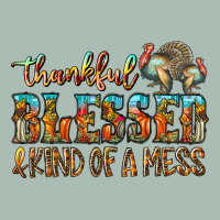 Thankful Blessed And Kind Of A Mess Classic Tee | Teevron