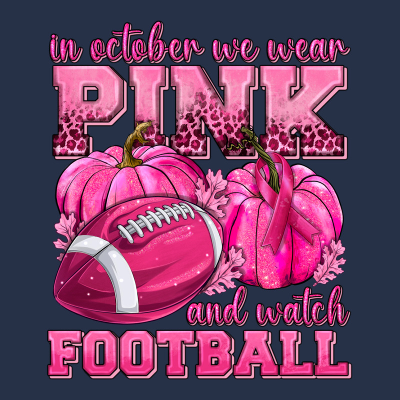 In October We Wear Pink Watch Football Premium Hoodie by texasbilliewilder | Teevron