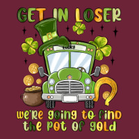 Get In Loser We Re Going To Find The Pot Of Gold Long Sleeve Tee | Teevron