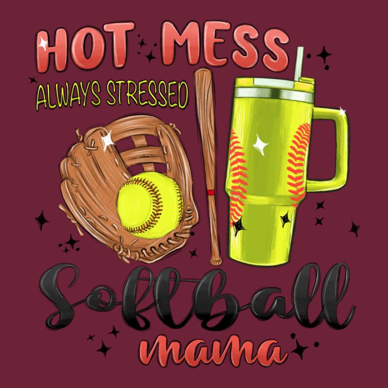 Hot Mess Always Stressed Softball Mama Stanley Cup Long Sleeve Tee by MaliasSmallBusiness | Teevron