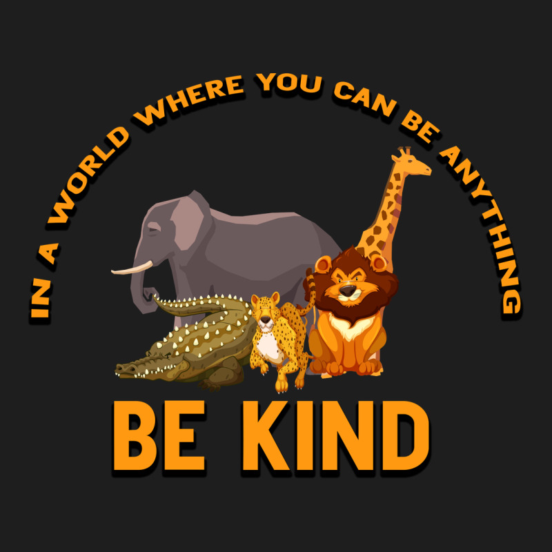 In A World Where You Can Be Anything Bee Kind Heavyweight Hoodie by Bettercallsaul | Teevron