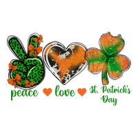 Peace Love St.Patrick's Day | Teevron