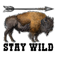 stay wild bison | Teevron