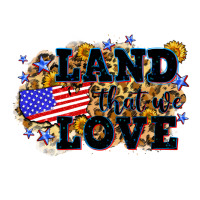 Land that we love 4th of July | Teevron