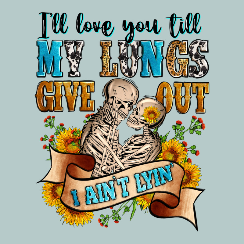 I'll Love You Tillmy Lungs Give Out I Ain't Lyin' Heavy Core Tee by Zillion Design Studio | Teevron