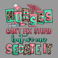 Nurses Cant Fix Stupid But We Can Sedate It Vintage Hoodie | Teevron