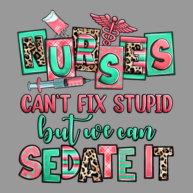 Nurses Cant Fix Stupid But We Can Sedate It Vintage Hoodie by RanaPortraitStore | Teevron