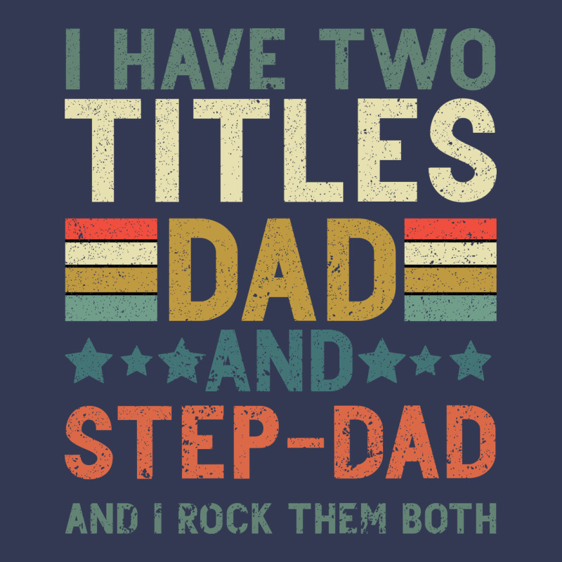 I Have Two Tıtles Dad And Step Dad And I Rock Them Heavyweight Hoodie by Bettercallsaul | Teevron