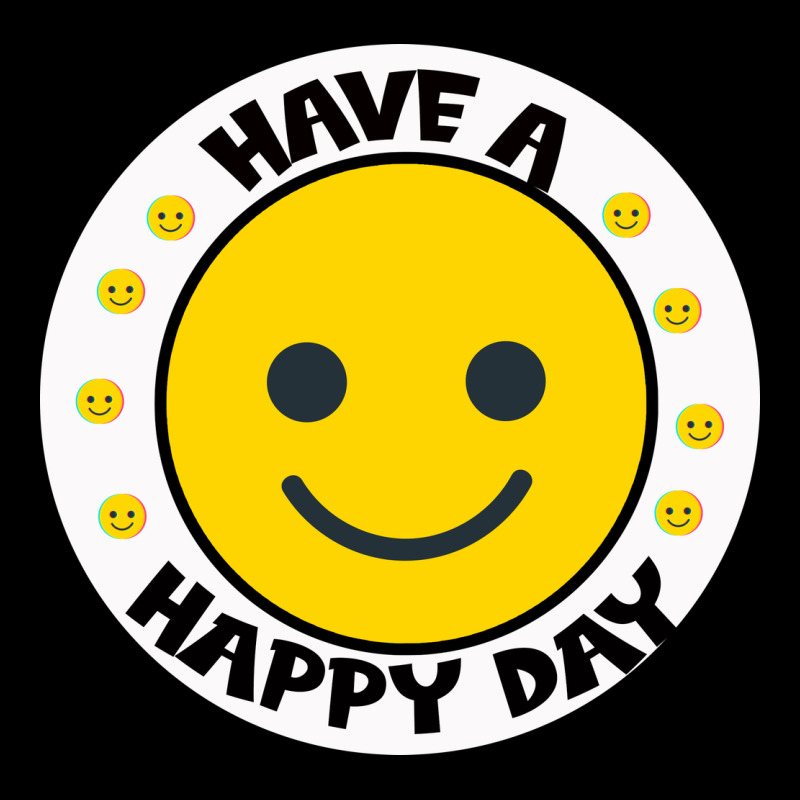 Have A Happy Day Premium Sweatshirt by Bettercallsaul | Teevron
