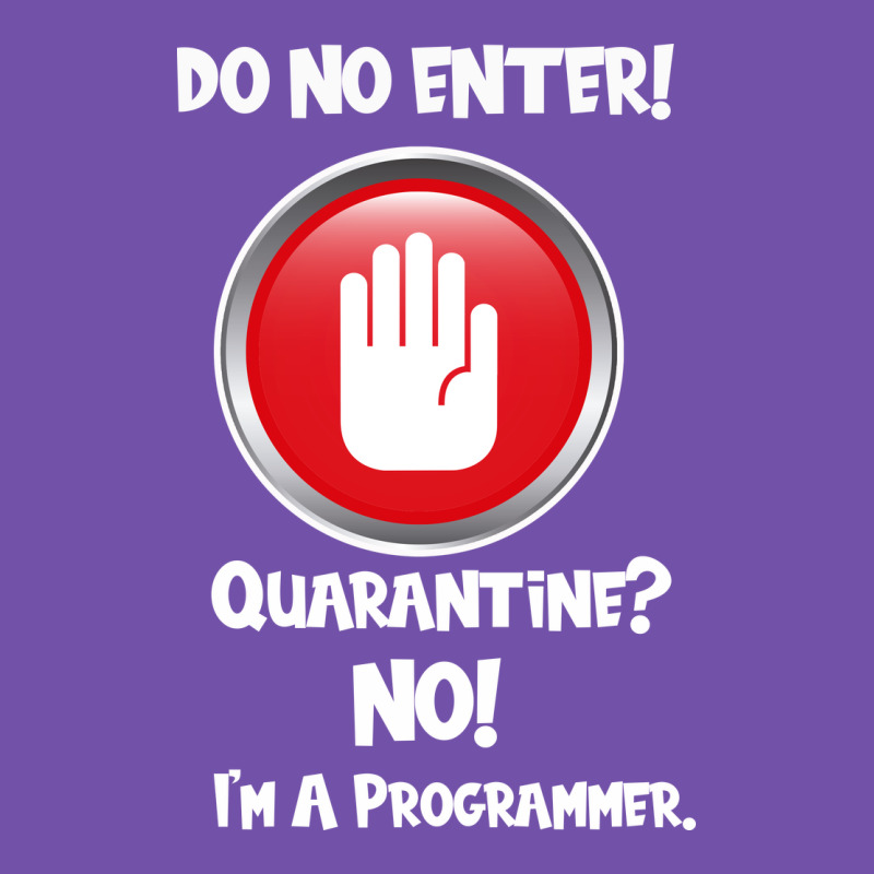 I'm Not In Quarantine I'm A Programmer Premium Sweatshirt by Bettercallsaul | Teevron