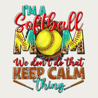 I'm A Softball Mom We Don't Do That Keep Calm Zipper Hoodie | Teevron