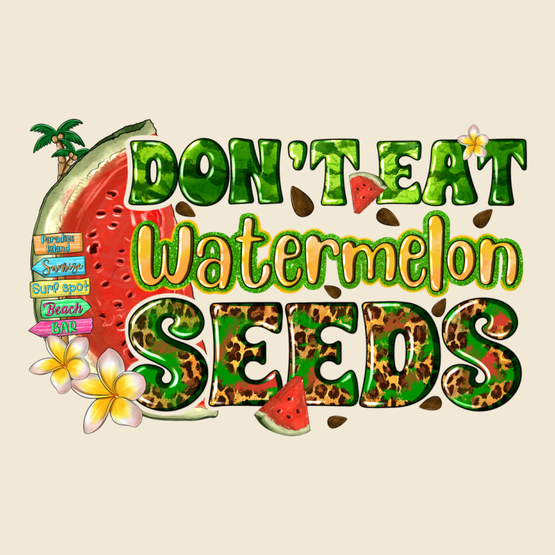 Dont Eat Watermelon Seeds With Summer Ladies Tee by texasbilliewilder | Teevron