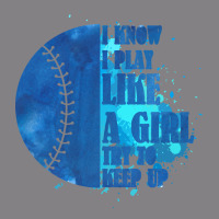 I Know I Play Like A Girl Try To Keep Up Softball Heavyweight Hoodie | Teevron