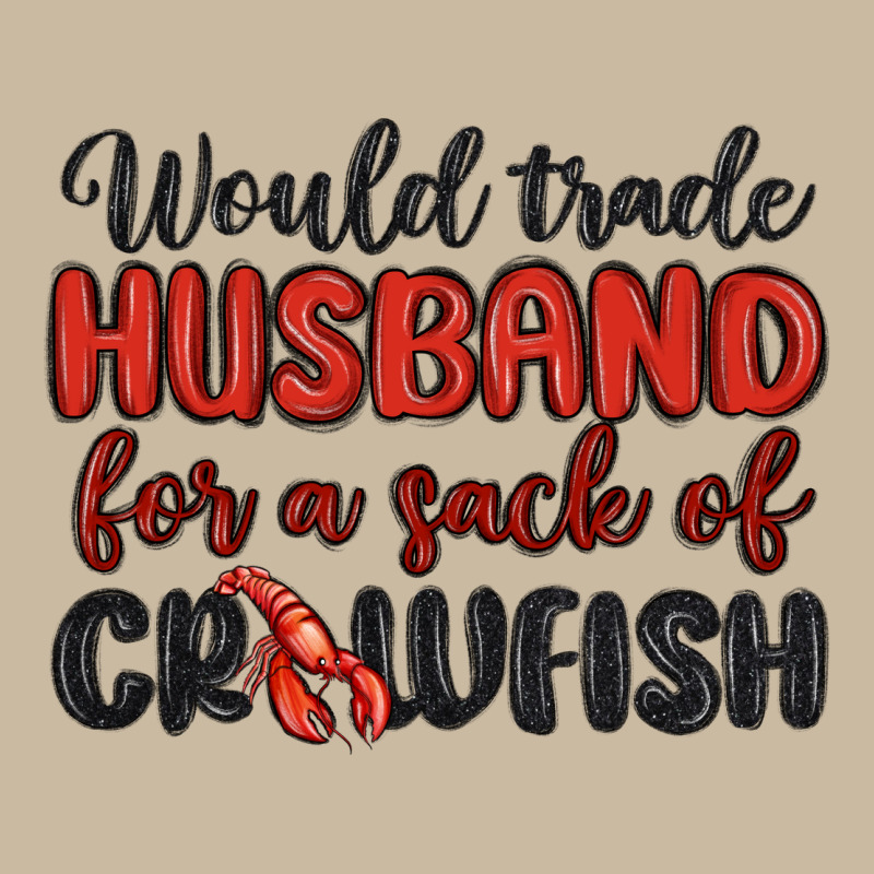 Would Trade Husband For A Sack Of Crawfish Long Sleeve Tee by MaliasSmallBusiness | Teevron