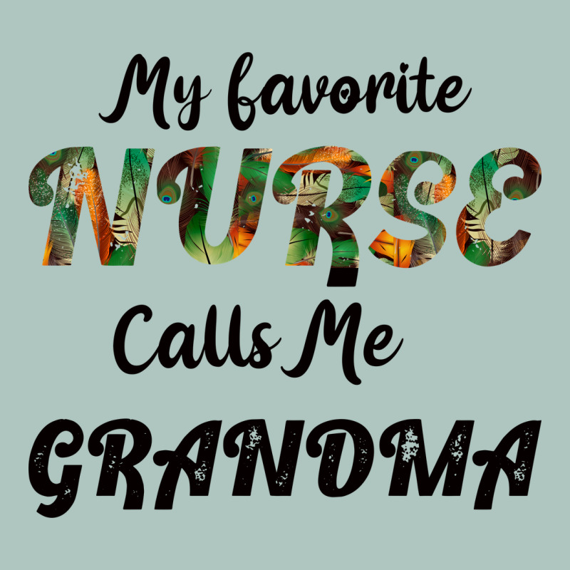 My Favorite Nurse Calls Me Grandma Premium Sweatshirt by Bettercallsaul | Teevron