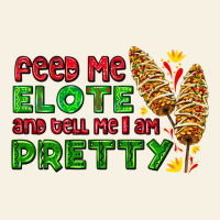 Feed Me Elote And Tell Me I Am Pretty Vintage Tee | Teevron