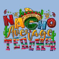 Nacho Average Teacher Premium Hoodie | Teevron